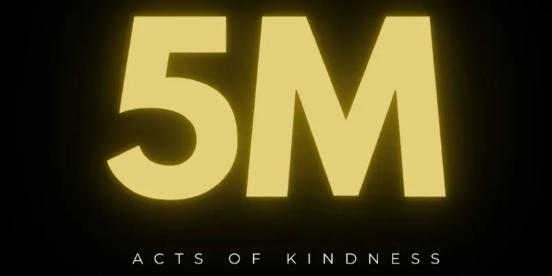 <p>5 Million Acts of Kindness</p>